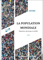 La Population Mondiale : Répartition, Dynamique Et Mobilité (5e Édition)