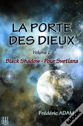 La Porte Des Dieux - Volume 2 : Black Shadow