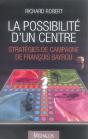 La Possibilité D'Un Centre ; Stratégies De Campagne De François Bayrou - Preview