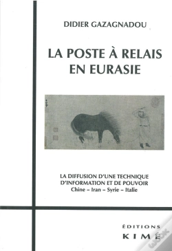 Capa do artigo La Poste À Relais En Eurasie ; La Diffusion D'Une Technique D'Information Et De Pouvoir ; Chine, Iran, Syrie, Italie