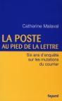 La Poste Au Pied De La Lettre ; Six Ans D'Enquête Sur Les Mutations Du Courrier - Preview