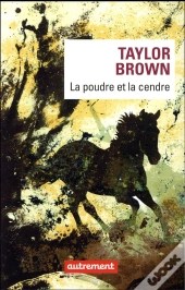 La Poudre Et La Cendre