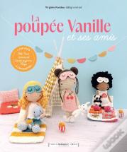 La Poupée Vanille Et Ses Amis : 4 Univers À Crocheter