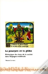 La Pourpre Et La Glèbe : Rhétorique Des États De La Société Dans L'Espagne Médiévale