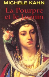 La Pourpre Et Le Jasmin - Ou Le Roman De La Reine Esther