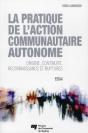 La Pratique De L'Action Communautaire Autonome ; Origine, Continuité, Reconnaissance Et Ruptures - Preview