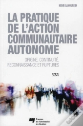 La Pratique De L'Action Communautaire Autonome ; Origine, Continuité, Reconnaissance Et Ruptures