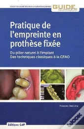 La Pratique De L'Empreinte En Prothese Fixee