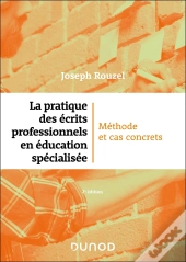 La Pratique Des Écrits Professionnels En Éducation Spécialisée : Méthode Et Cas Concrets (2e Édition)