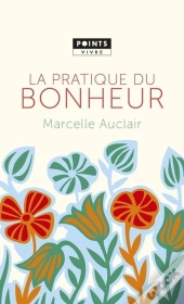 La Pratique Du Bonheur