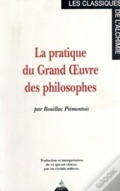 La Pratique Du Grand Oeuvre Des Philosophes