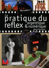 La Pratique Du Reflex Argentique Et Numérique