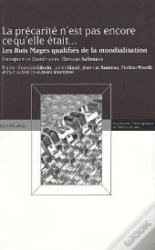La Précarite N'Est Pas Encore Ce Qu'Elle Était... ; Les Rois Mages Qualifiés De La Mondialisation