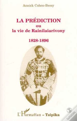 Capa do artigo La Prediction Ou La Vie De Rainilaiarivony, 1828-1896