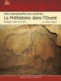La Préhistoire Dans L'Ouest ; Des Mammouths Aux Menhirs ; Bretagne, Normandie, Pays De La Loire - Preview
