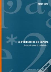 La Préhistoire Du Capital ; Le Devenir-Monde Du Capitalisme