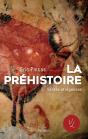 La Préhistoire, Vérités Et Légendes - Preview