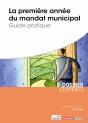 La Premiere Annee Du Mandat Municipal - Guide Pratique - Preview