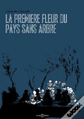 La Première Fleur Du Pays Sans Arbres