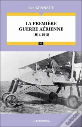 La Première Guerre Aérienne 1914-1918