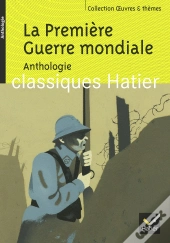 La Première Guerre Mondiale ; Anthologie