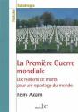 La Première Guerre Mondiale ; Dix Millions De Morts Pour Un Repartage Du Monde - Preview