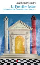 La Première Lettre, Tome 1 : L'Apprenti Au Rite Ecossais Ancien Et Accepté