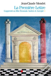 La Première Lettre, Tome 1 : L'Apprenti Au Rite Ecossais Ancien Et Accepté