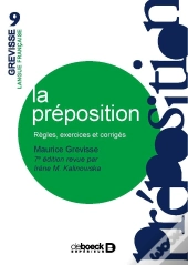 La Préposition ; Règles, Exercices Et Corrigés (7e Édition)