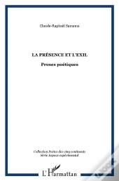 La Présence Et L'Exil ; Proses Poétiques
