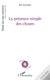 La Présence Simple Des Choses