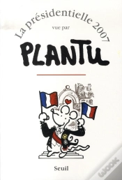 Capa do artigo La Présidentielle 2007 Vue Par Plantu