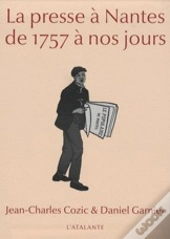 La Presse À Nantes ; De 1757 À Nos Jours