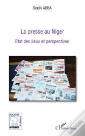 La Presse Au Niger ; État Des Lieux Et Perspectives