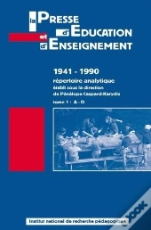 La Presse D'Éducation Et D'Enseignement 1941-1990 Répertoire Analytique A-D