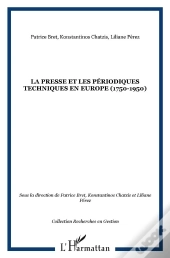 La Presse Et Les Périodiques ; Techniques En Europe 1750-1950