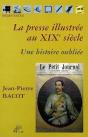 La  Presse Illustree Au Xixe Siecle. Une Histoire Oubliee - Preview