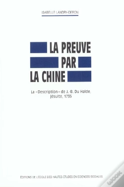 Capa do artigo La Preuve Par La Chine : La "Description" De J. -B. Du Halde, Jésuite, 1735