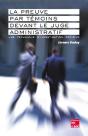 La Preuve Par Temoins Devant Le Juge Administratif ; Une Technique D'Investigation Decisive - Preview