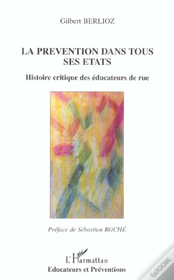 Capa do artigo La Prevention Dans Tous Ses Etats ; Histoire Critique Des Educateurs De Rue