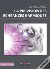 La Prevision Des Echeances Karmiques