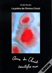 La Prière De L'Anima Christi