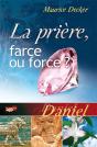 La Prière, Farce Ou Force ? Daniel - Preview