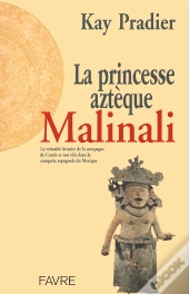 La Princesse Azteque Malinali