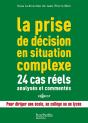 La Prise De Décision En Situation Complexe ; 24 Cas Réels Analysés Et Commentés - Preview