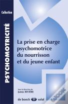 La Prise En Charge Psychomotrice Du Nourisson Et Du Jeune Enfant