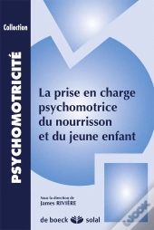 La Prise En Charge Psychomotrice Du Nourisson Et Du Jeune Enfant