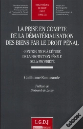 La Prise En Compte De La Dematerialisation Des Biens Par Le Droit Penal - Vol532 - Contribution De L