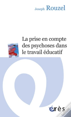 Capa do artigo La Prise En Compte Des Psychoses Dans Le Travail Éducatif