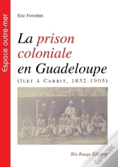 La Prison Coloniale En Guadeloupe